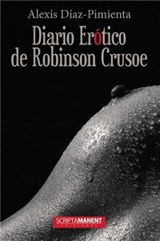 Libro de Alexis Diaz-Pimienta "Diario Erotico de Ronson Crusoe Libro de Alexis Diaz-Pimienta "Diario Erotico de Ronson Crusoe